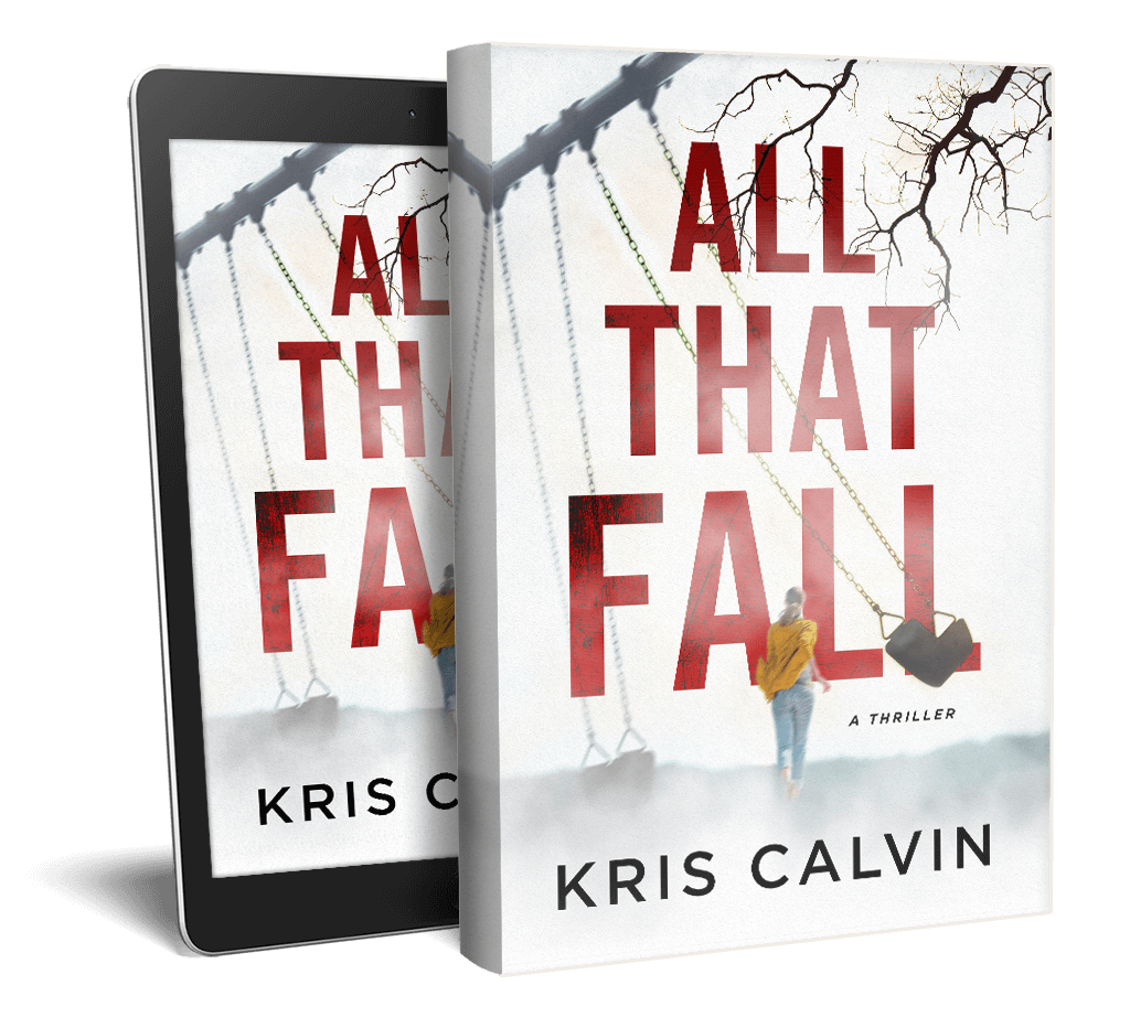 All That Fall - A Thriller by Kris Calvin All That Fall - A Thriller by Kris Calvin