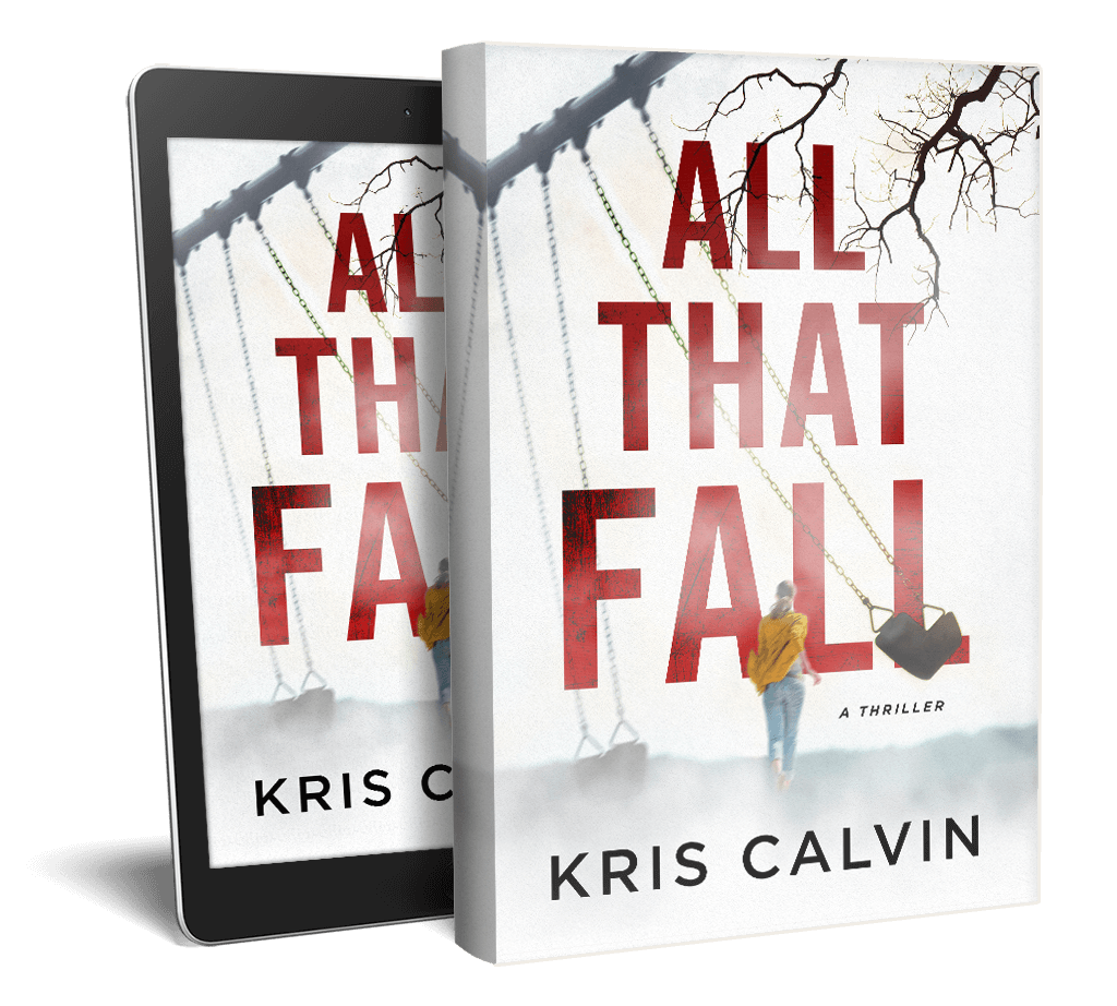 All That Fall - A Thriller by Kris Calvin